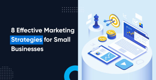 8 Effective Marketing Strategies for Small Businesses