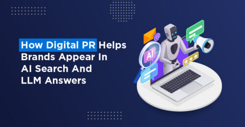 How Digital PR Helps Brands Appear In AI Search And LLM Answers