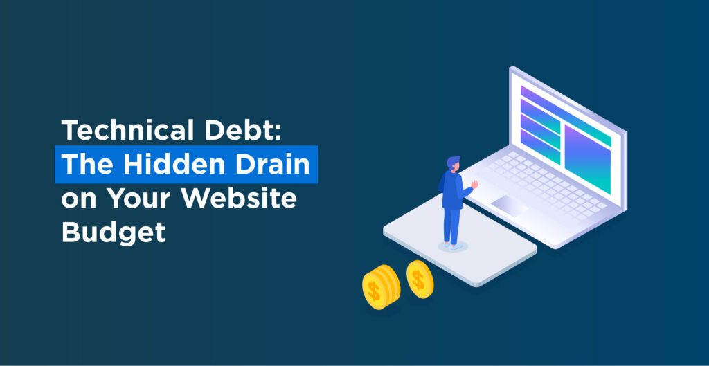 Technical debt draining a website budget